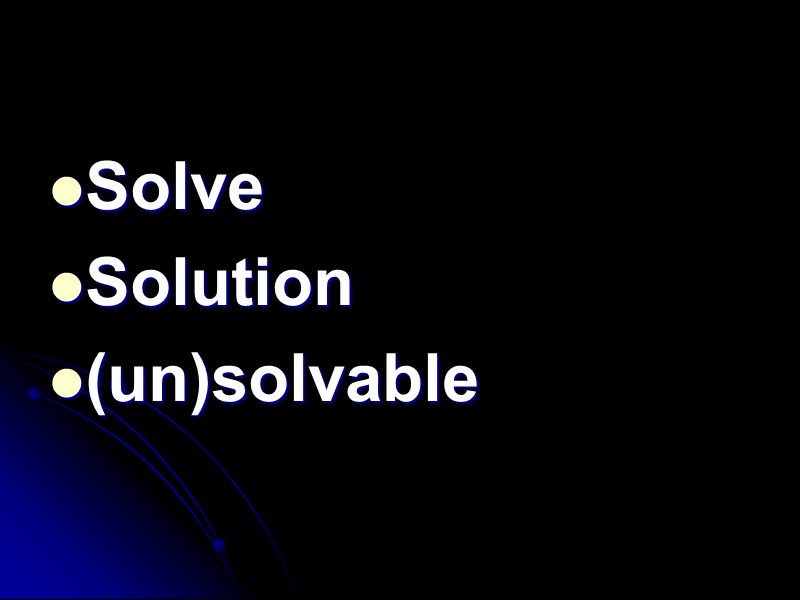 Solve Solution (un)solvable